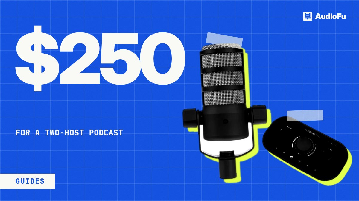 Podcast setup for beginners: two people, two mics, about $250