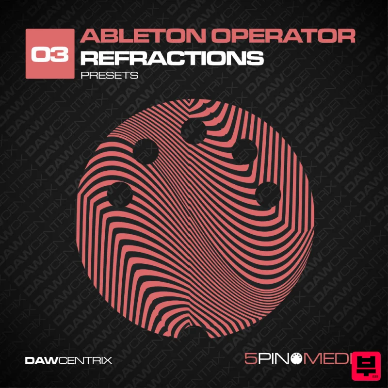 5Pin Media DAWcentrix 03 - Ableton Operator Refractions - Minimal Techno