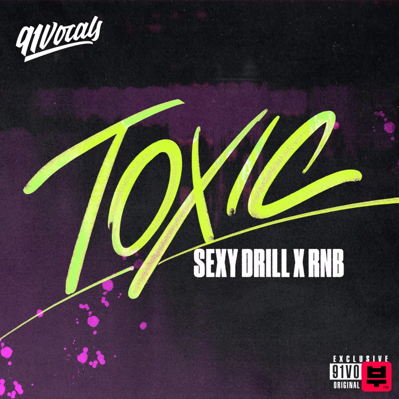 91Vocals Toxic - Sexy Drill x RnB - Soul and RnB