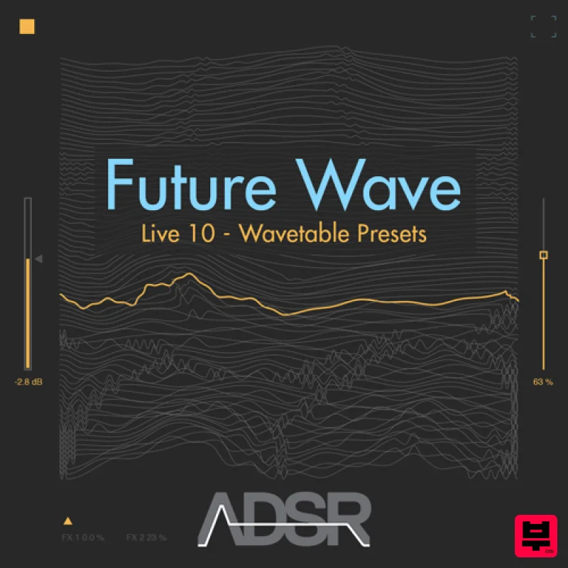 ADSR Sounds Future Wave: Live 10 - Wavetable Presets - Future Bass