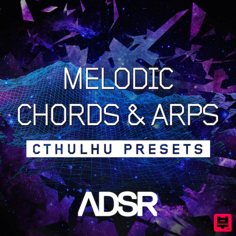 ADSR Sounds Melodic Chords and Arps - Cthulhu Presets - EDM