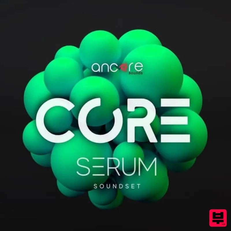 Ancore Sounds CORE Serum Soundset - EDM