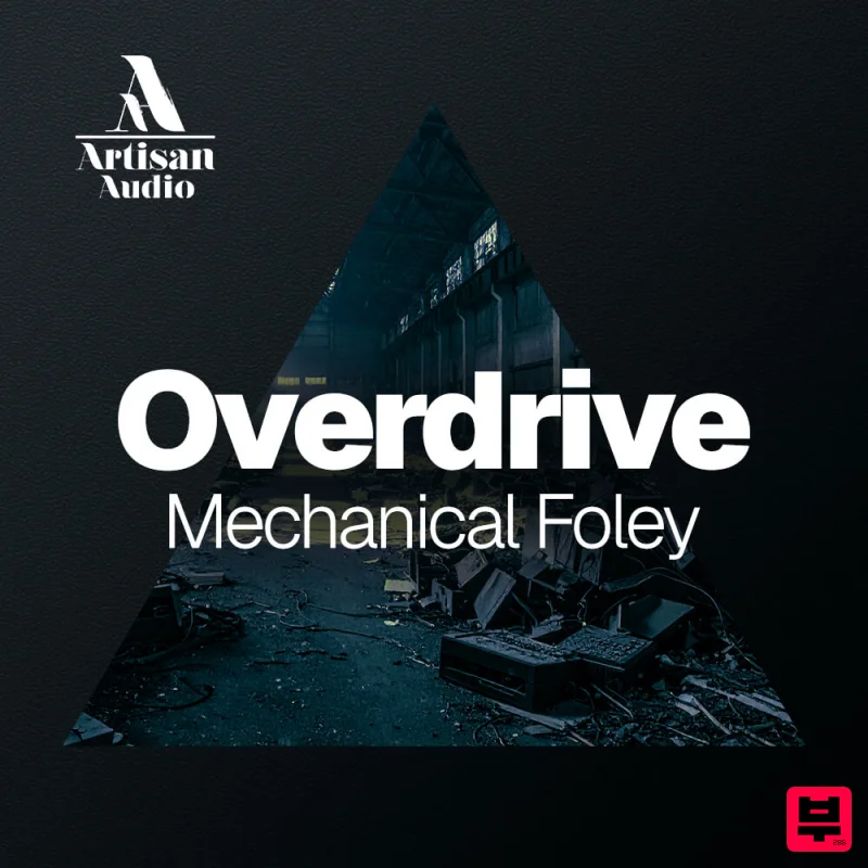 Artisan Audio Overdrive - Mechanical Foley - Cinematic