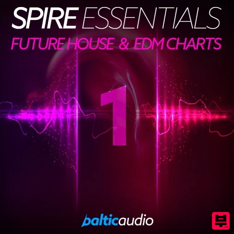 Baltic Audio Spire Essentials Vol 1: Future House & EDM Charts - Dance Music