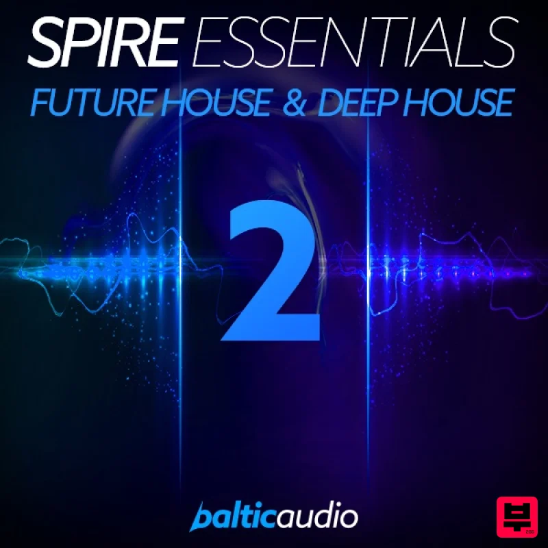 Baltic Audio Spire Essentials Vol 2: Future House & Deep House - Deep House