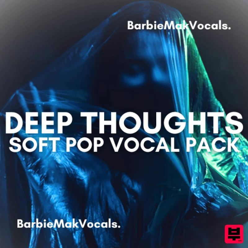 Barbie Mak Deep Thoughts Soft Pop House Vocal Sample Pack - Deep House