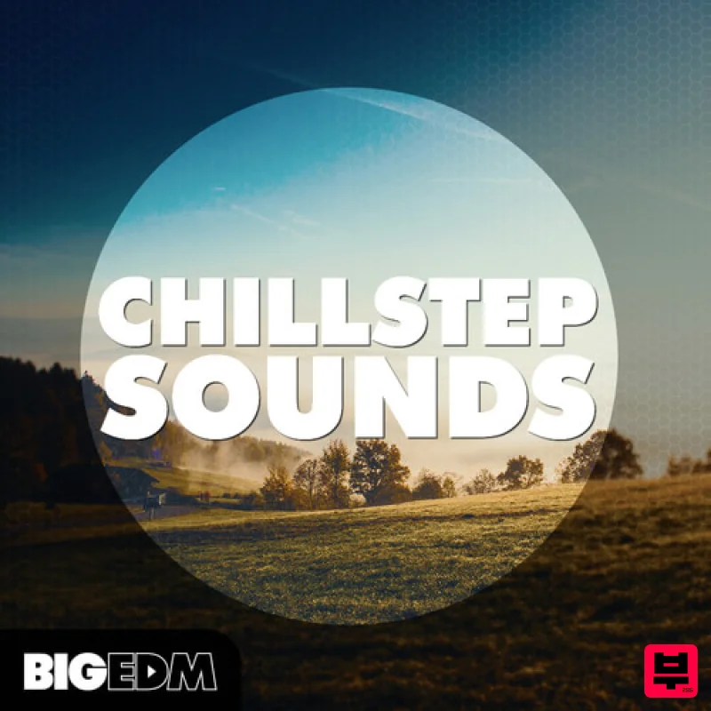 Big EDM Chillstep Sounds - Chillstep