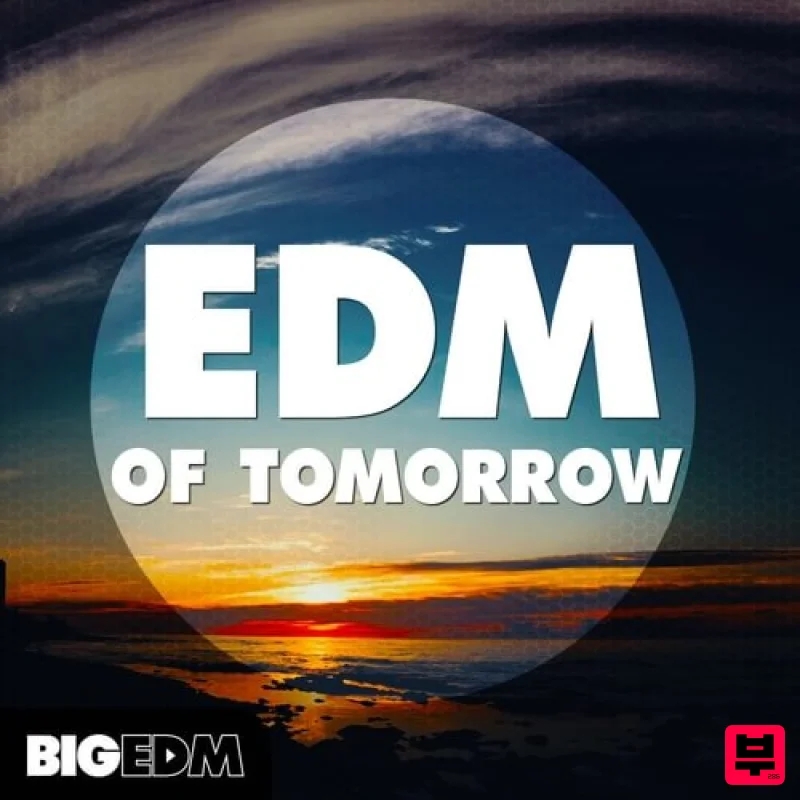 Big EDM EDM Of Tomorrow - EDM