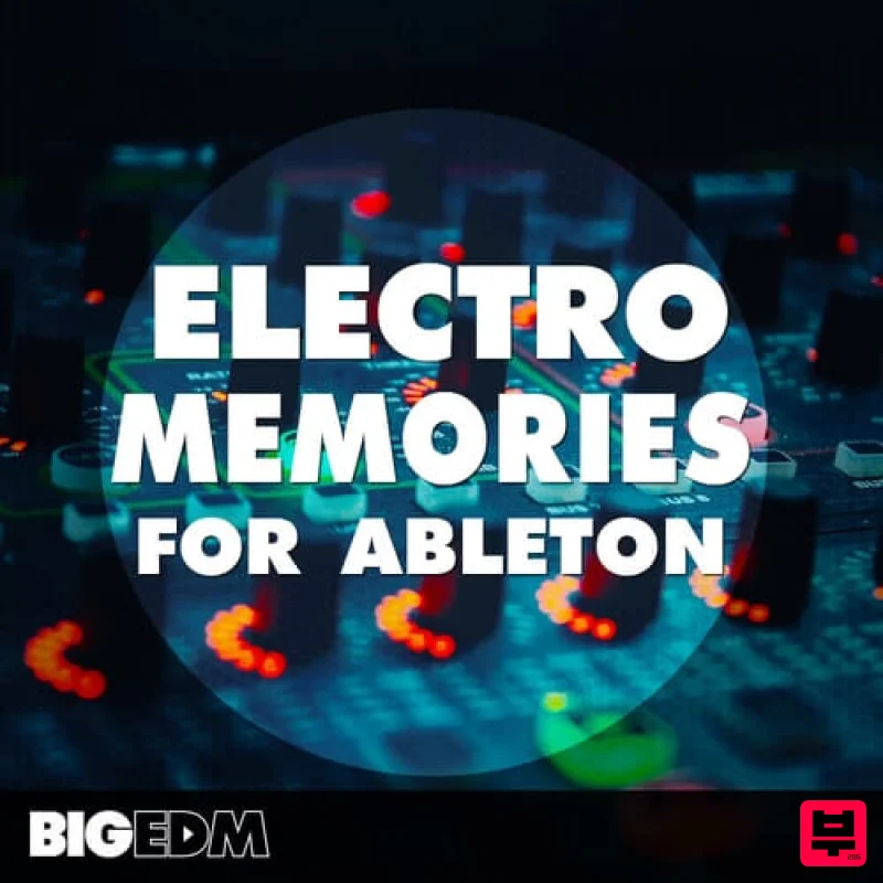 Big EDM Electro Memories For Ableton - EDM