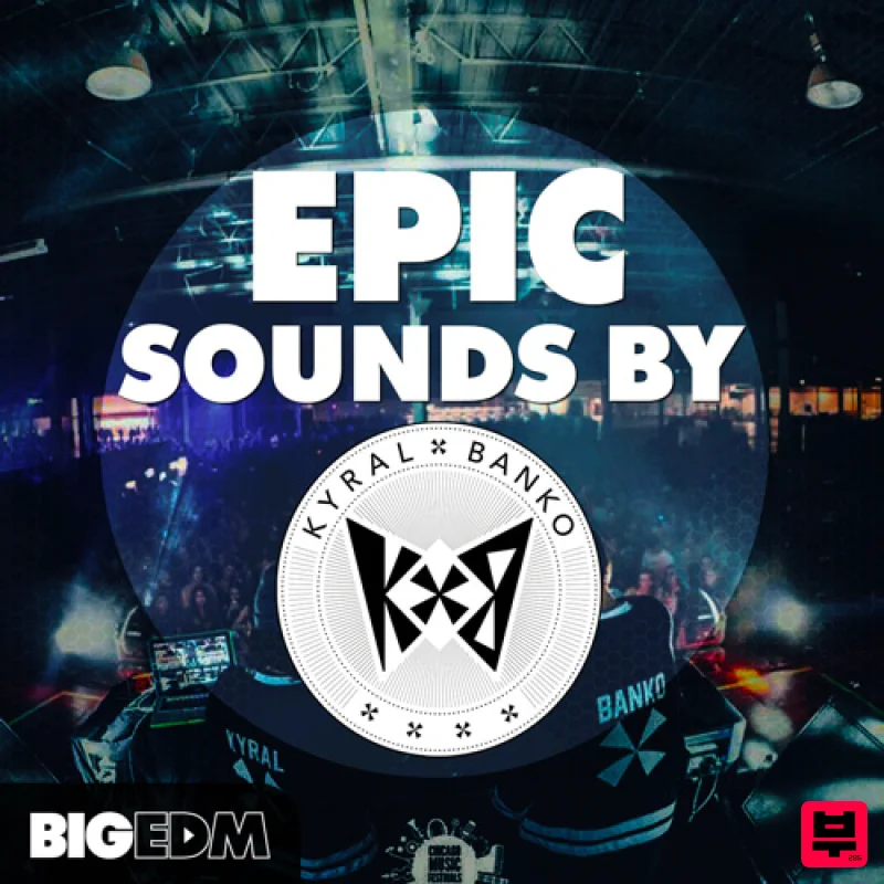 Big EDM Epic Sounds By Kyral X Banko - Dubstep