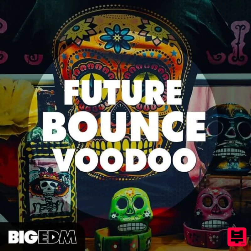 Big EDM Future Bounce Voodoo - Future Bounce