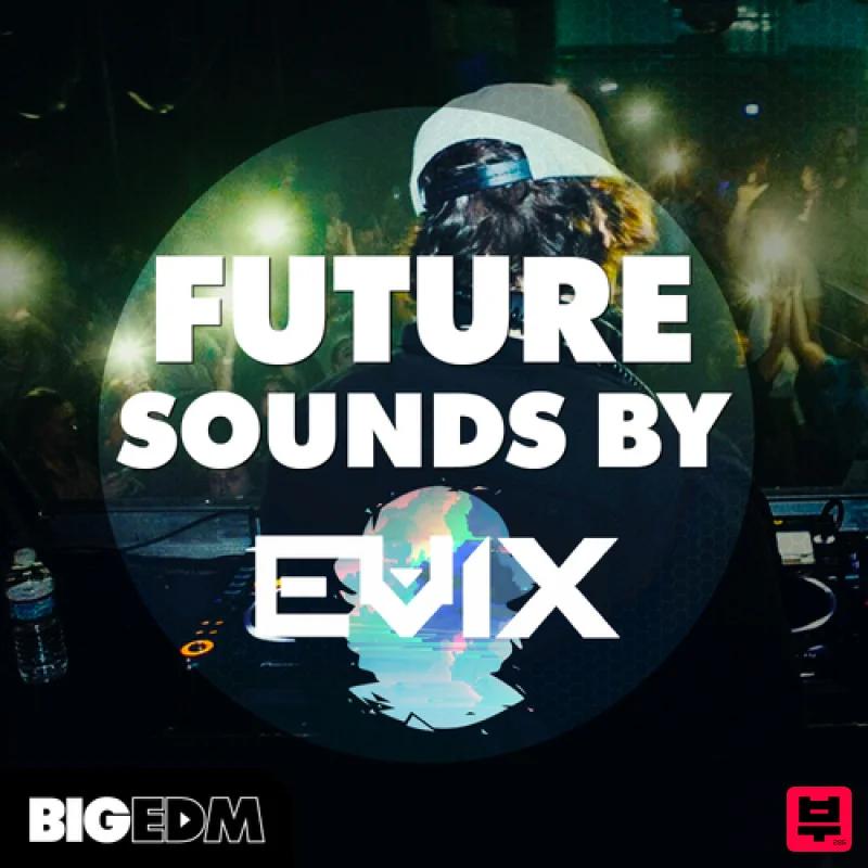 Big EDM Future Sounds By Evix - Future Bass