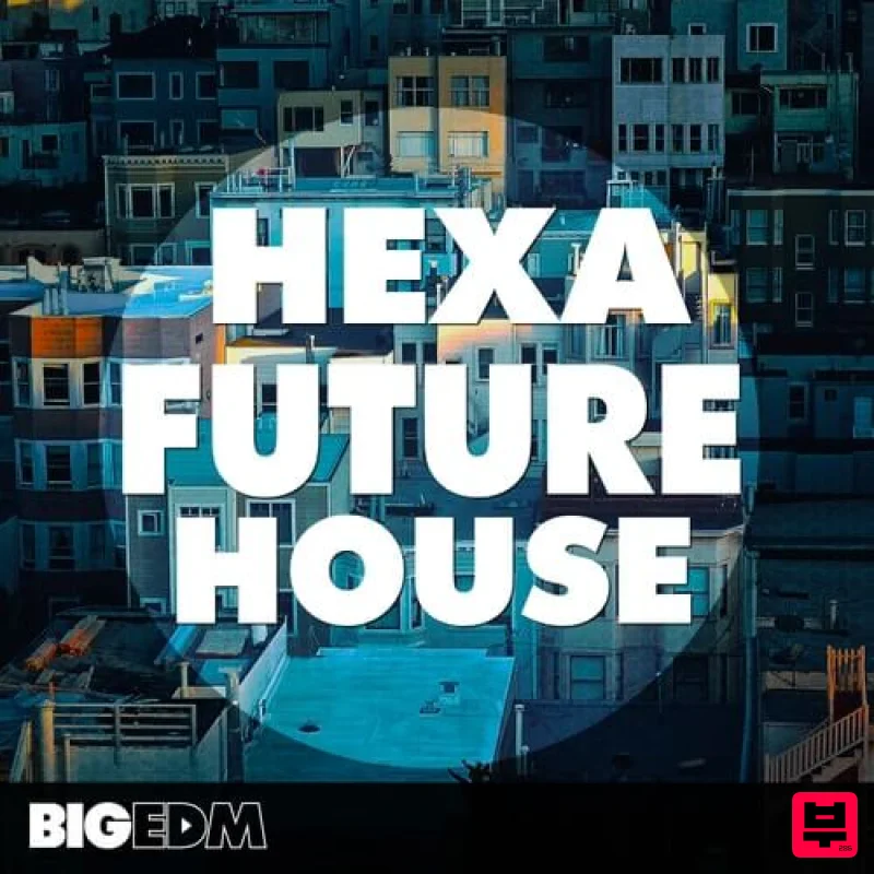 Big EDM Hexa Future House - Future House