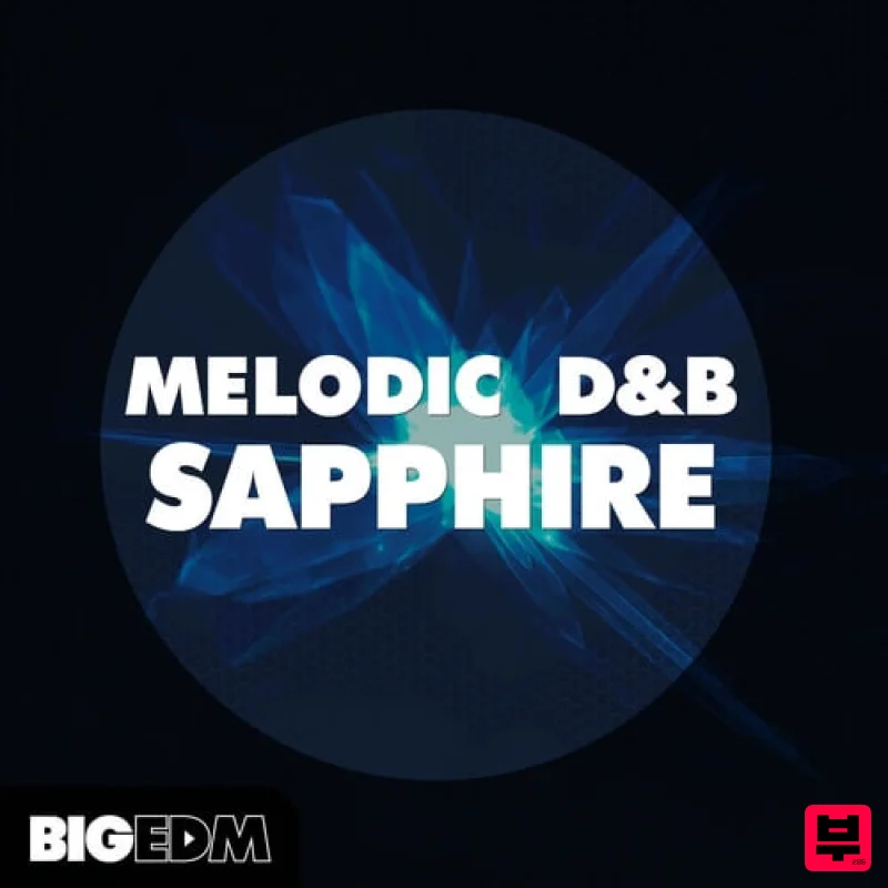 Big EDM Melodic D&B Sapphire - Drum & Bass
