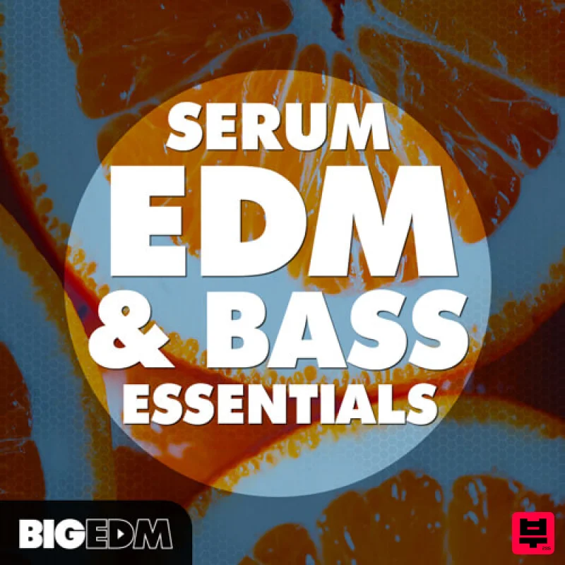 Big EDM Serum EDM & Bass Essentials - EDM