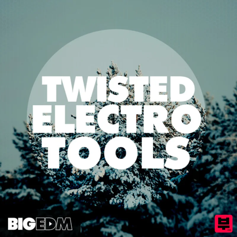 Big EDM Twisted Electro Tools - Electro