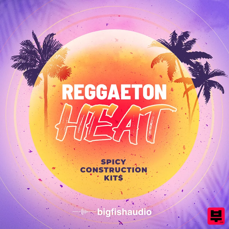 Big Fish Audio Reggaeton Heat: Spicy Construction Kits - Reggaeton
