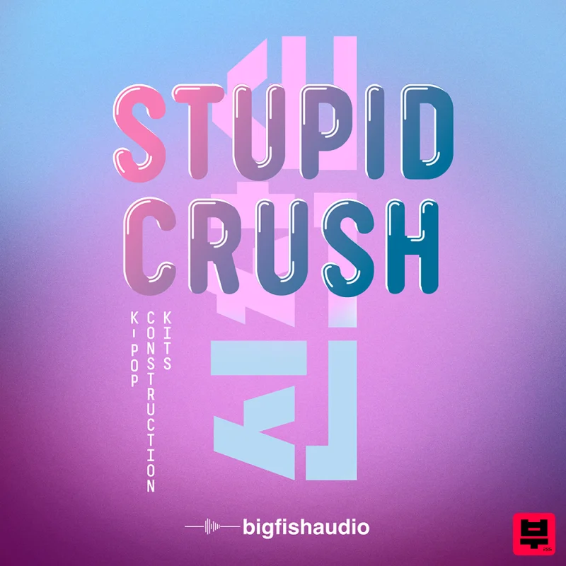 Big Fish Audio Stupid Crush: K-Pop Construction Kits - Future Pop