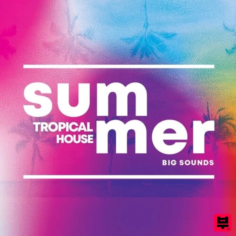 Big Sounds Summer Tropical House - Tropical House