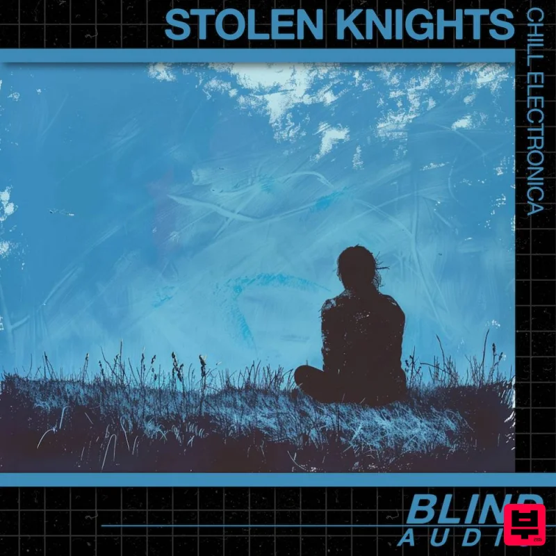 Blind Audio Stolen Knights - Chill Electronica - Downtempo
