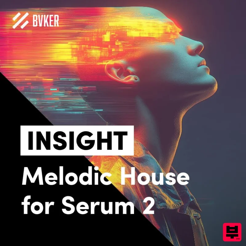 BVKER INSIGHT | Melodic House for Serum 2 - House