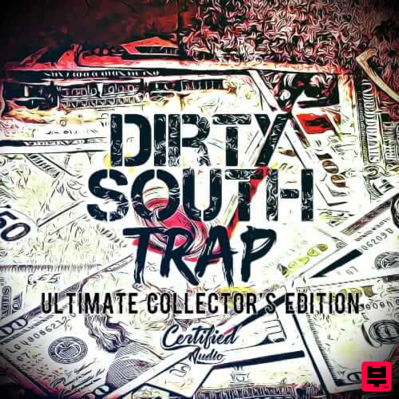 Certified Audio Dirty South Trap (Collector's Edition) - Dirty South