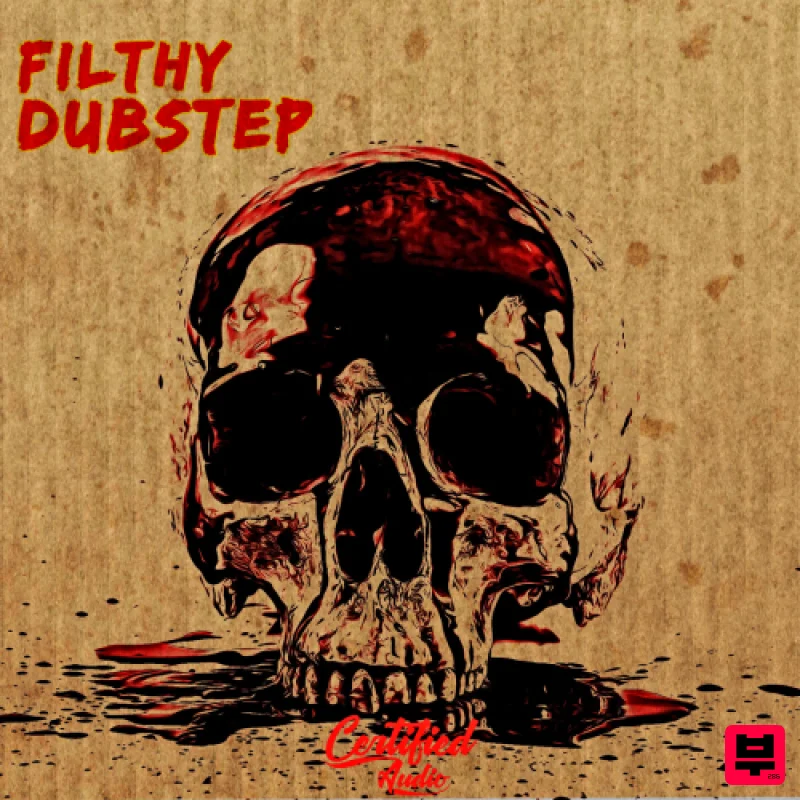 Certified Audio Filthy Dubstep - Dubstep