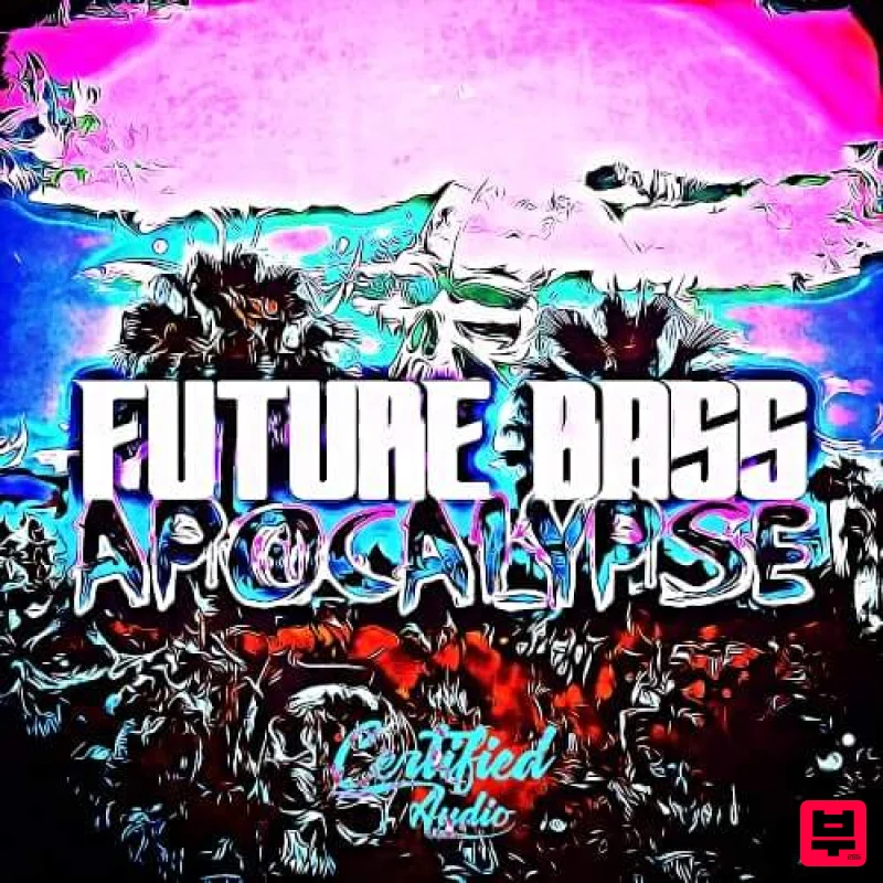 Certified Audio Future Bass Apocalypse - Future Bass
