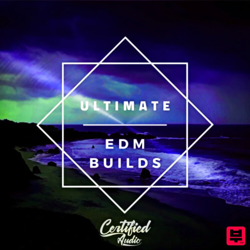 Certified Audio Ultimate EDM Builds - EDM