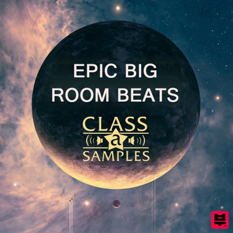 Class A Samples Epic Big Room Beats - EDM