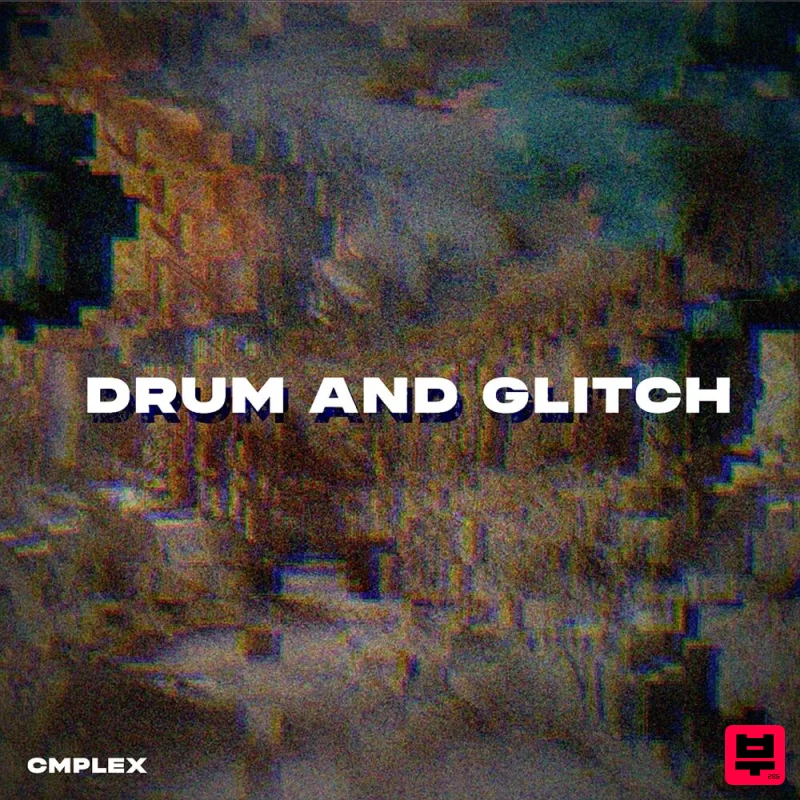 CMPLEX Drum And Glitch – High-Impact DnB Drum & Glitch Sample Pack - Drum & Bass