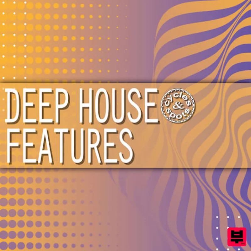 Cycles & Spots Deep House Features - Deep House