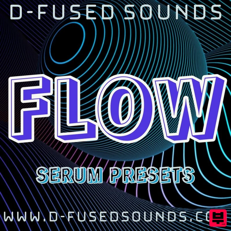 D-Fused Sounds Flow (Serum Presets) - Tech House