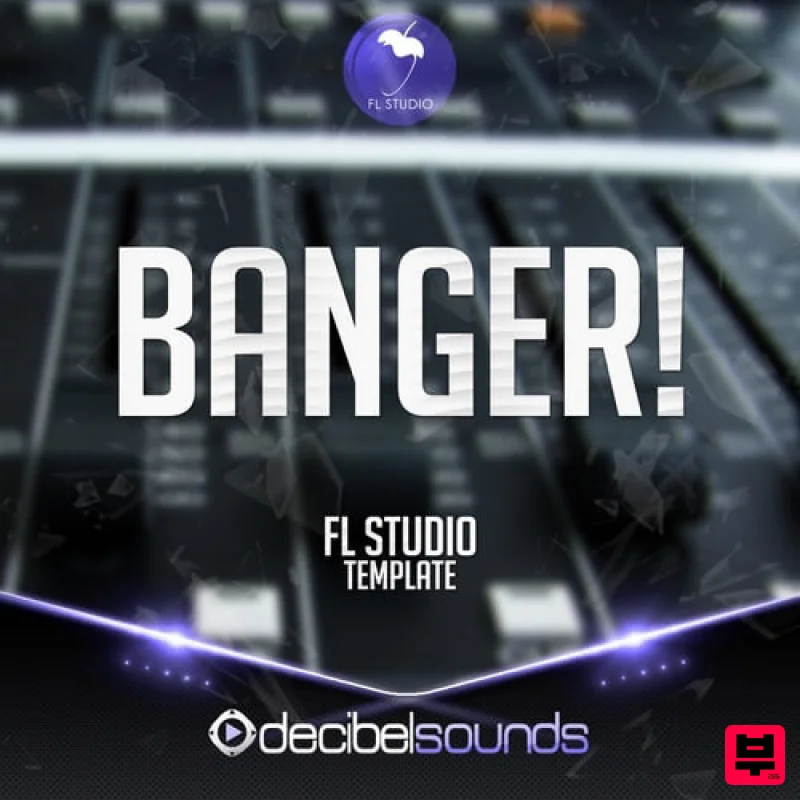 Decibel Sounds FL Studio Template: Banger! - Dance Music