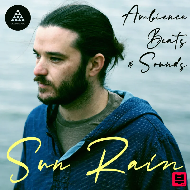 Deep Heads Sun Rain - Ambience, Beats & Sounds - Ambient