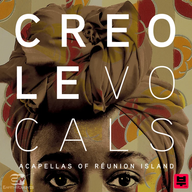 EarthMoments Creole Vocals – Acapellas Of Réunion Island - Downtempo