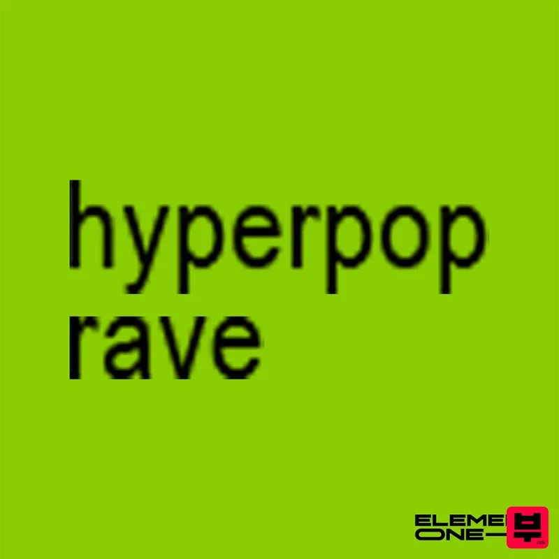Element One Hyperpop Rave - Pop