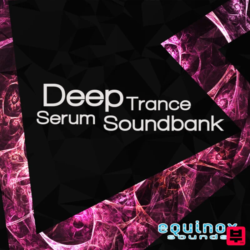 Equinox Sounds Deep Trance Serum Soundbank - Deep