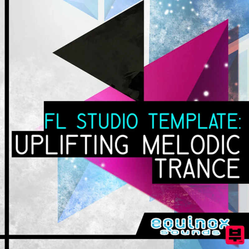 Equinox Sounds FL Studio Template: Uplifting Melodic Trance - Trance