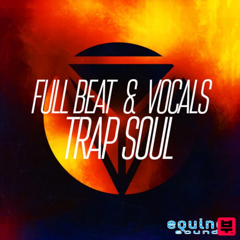 Equinox Sounds Full Beat & Vocals: Trap Soul - Soul