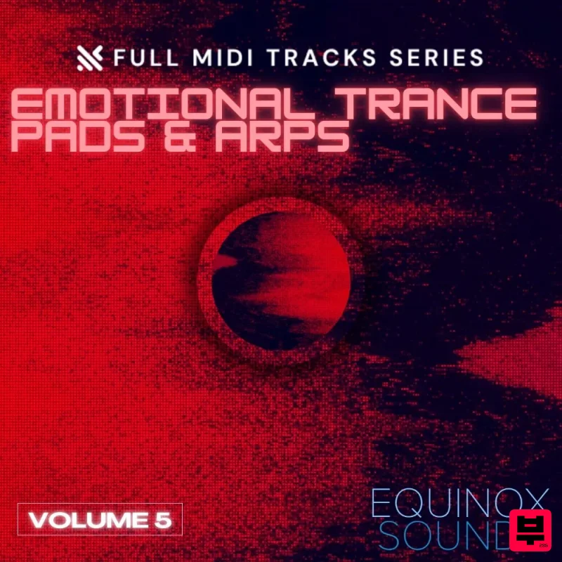 Equinox Sounds Full MIDI Tracks Series: Emotional Trance Pads & Arps Vol 5 - Trance