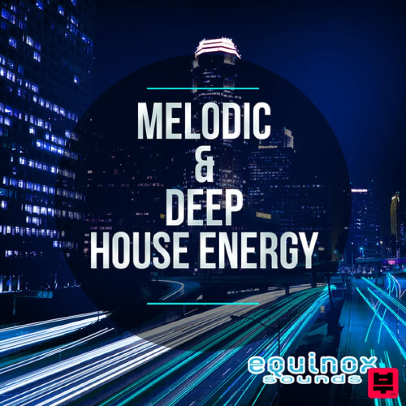 Equinox Sounds Melodic & Deep House Energy - House