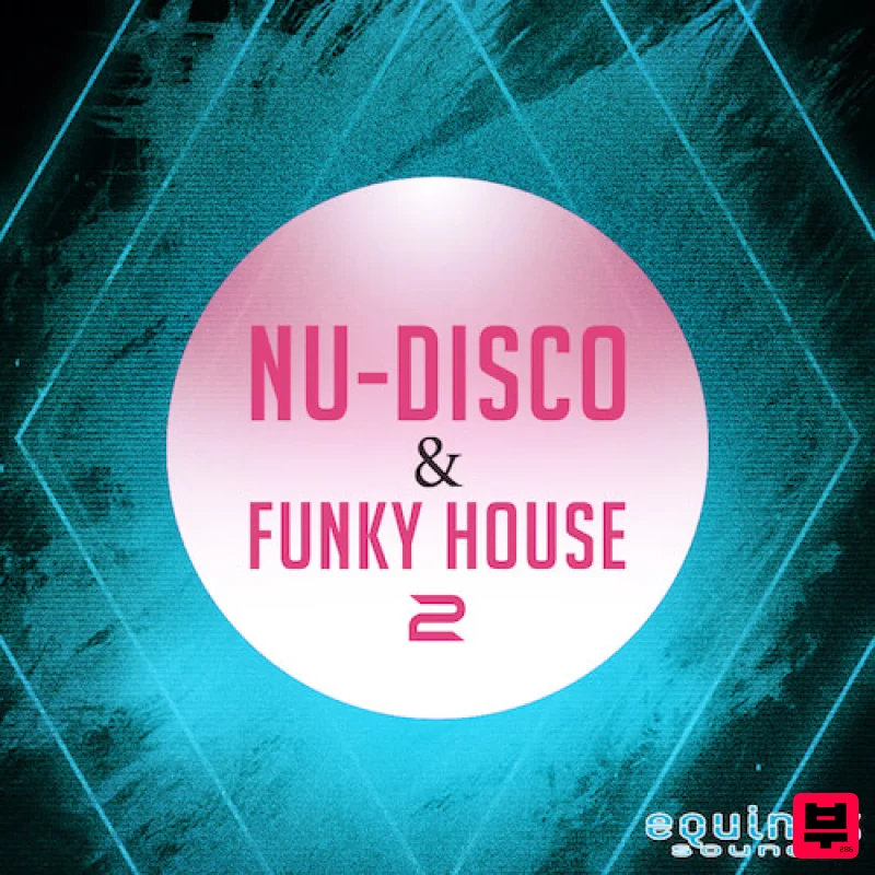 Equinox Sounds Nu-Disco & Funky House 2 - Disco