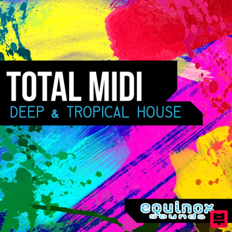 Equinox Sounds Total MIDI: Deep & Tropical House - Deep House