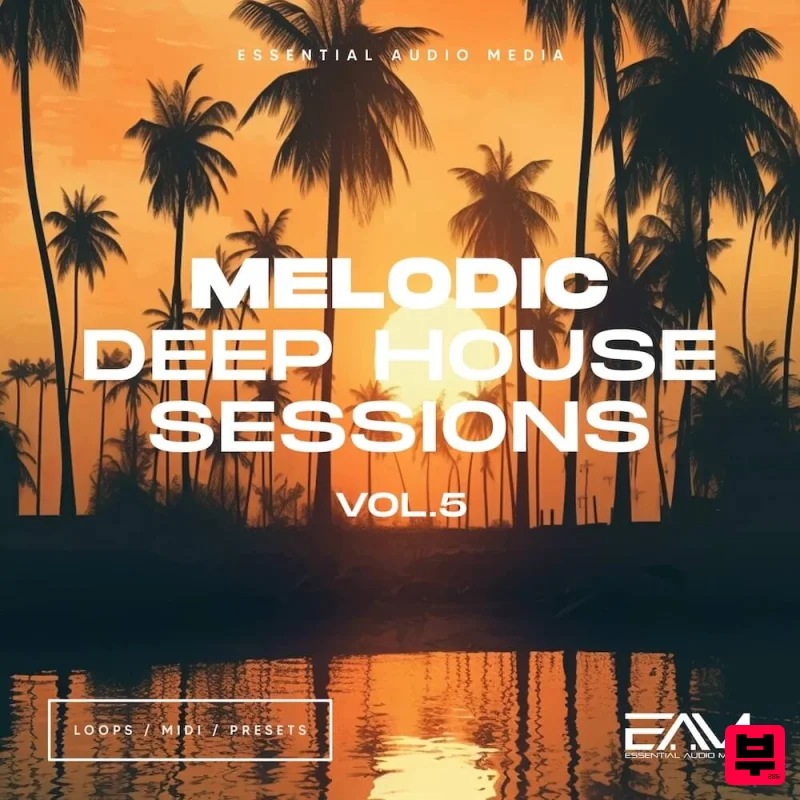 Essential Audio Media Melodic Deep House Sessions Vol 5 - Deep House