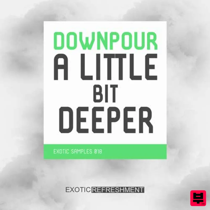 Exotic Refreshment Downpour A Little Bit Deeper - Deep House