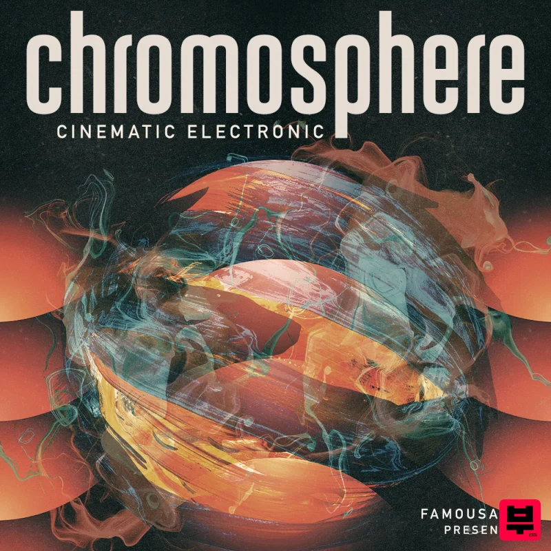 Famous Audio Chromosphere: Cinematic Electronic - Electronica
