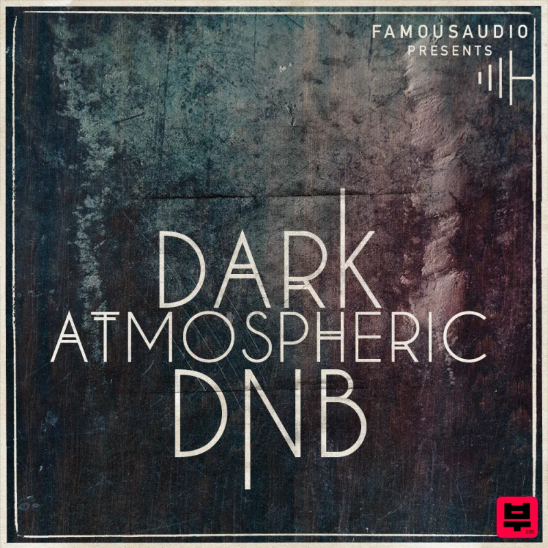 Famous Audio Dark Atmospheric DnB - Drum and Bass
