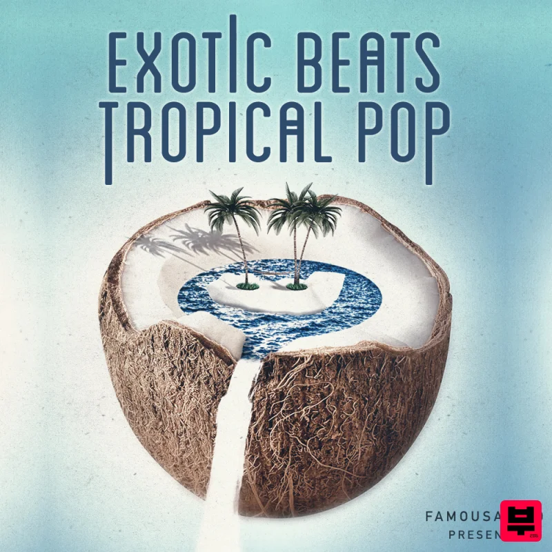 Famous Audio Exotic Beats & Tropical Pop - Tropical House