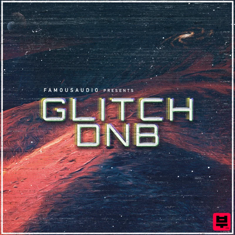 Famous Audio Glitch DnB - Drum and Bass